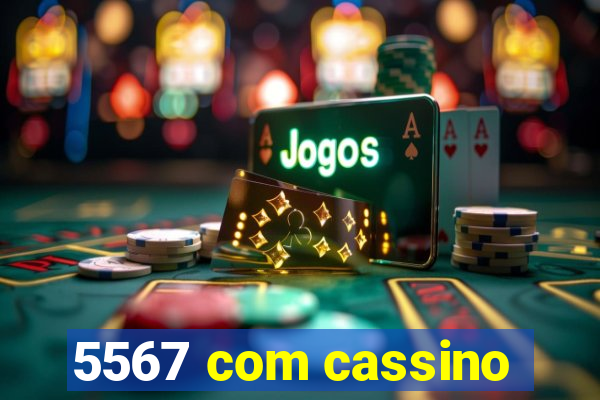 5567 com cassino